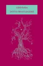 Dette frugtlegeme af Caleb Parkin