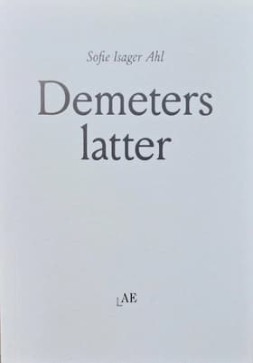 Demeters latter af Sofie Isager Ahl