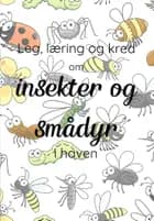Leg, læring og krea om insekter og smådyr i haven