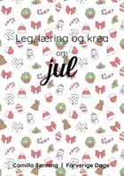 Leg, læring og krea om jul af Camilla Tønning