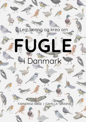 Leg, læring og krea om fugle i Danmark af Camilla Tønning