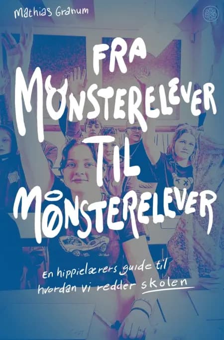 Fra monsterelever til mønsterelever af Mathias Granum