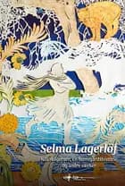 Selma Lagerlöf: Udvalgte værker af Torben Wahlstrøm