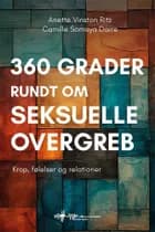 360 grader rundt om seksuelle overgreb af Anette Vinston Ritz og Camille Darre