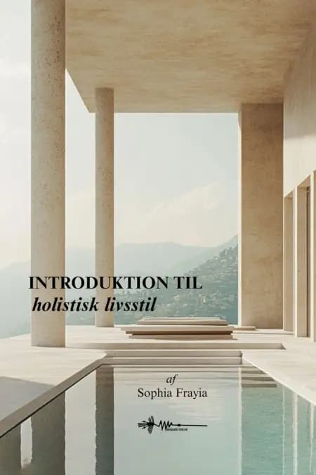 En holistisk livsstilsguide af Sophia Frayia