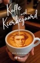 Kaffe med Kierkegaard af Kim Kristiansen