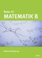 Matematik B noter af Kathrine Svejstrup