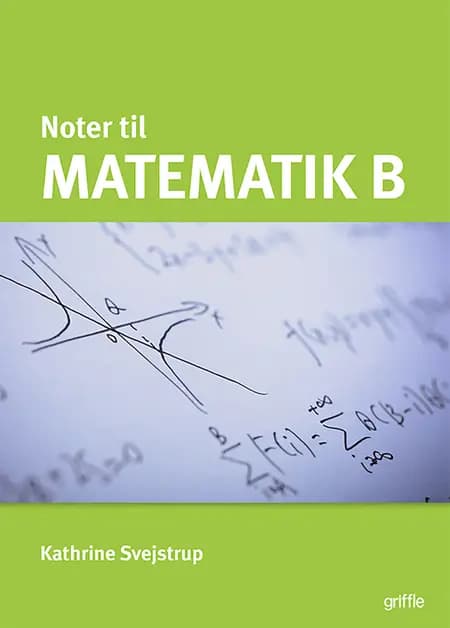 Matematik B noter af Kathrine Svejstrup