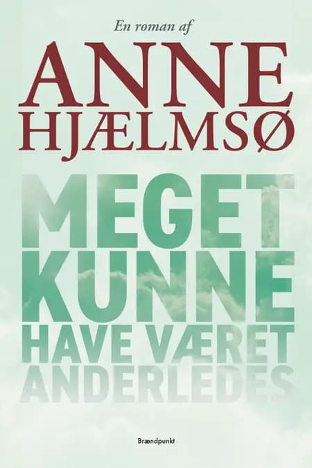 Meget kunne have været anderledes af Anne Hjælmsø