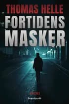 Fortidens masker af Thomas Helle