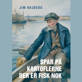 Spar på kartoflerne - der er fisk nok af Jim Højberg