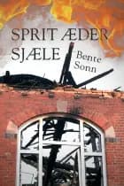Sprit æder sjæle af Bente Sonn