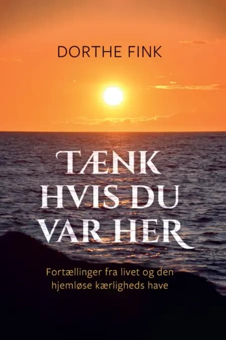 Tænk hvis du var her af Dorthe Fink
