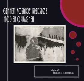 Gennem Kosmos' Kredsløb Mod En Opvågnen af Henrik S. Holck