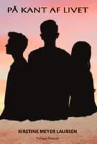På kant af livet af Kirstine Meyer Laursen