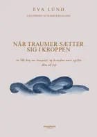 Når traumer sætter sig i kroppen