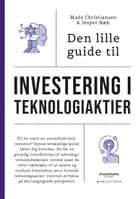 Den lille guide til investering i teknologiaktier af Mads Christiansen og Jesper Bæk