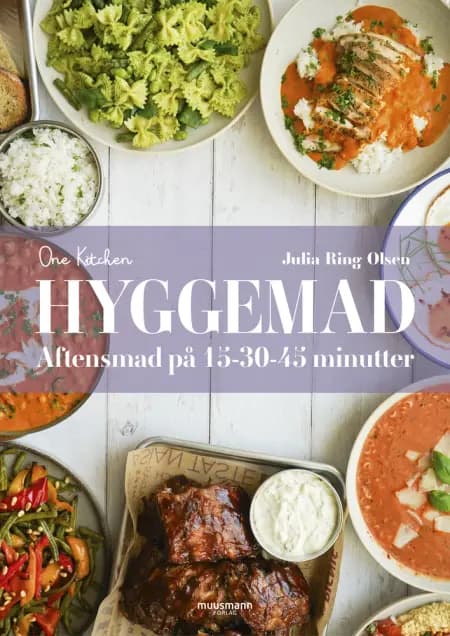 Hyggemad – Aftensmad på 15-30-45 minutter af Julia Ring Olsen
