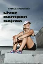 Livet, Kampen, Sejren af Camilla Pedersen og Rikke Luna Ø. Hall Mortensen