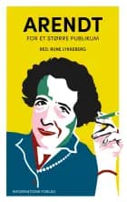 Arendt af Ina-Miriam Rosenbaum, Lotte List, Mikkel Thorup, Anna Cornelia Ploug, Matthias Dressler-Bredsdorff, Christian Dahl, Sandra Frost Campos Guimay og Anne Marie Paahus