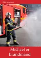 Michael er brandmand af Ulrik Jørgensen