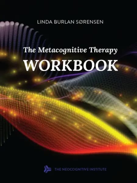 The Metacognitive Therapy Workbook af Linda Burlan Sørensen