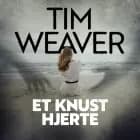 Et knust hjerte af Tim Weaver