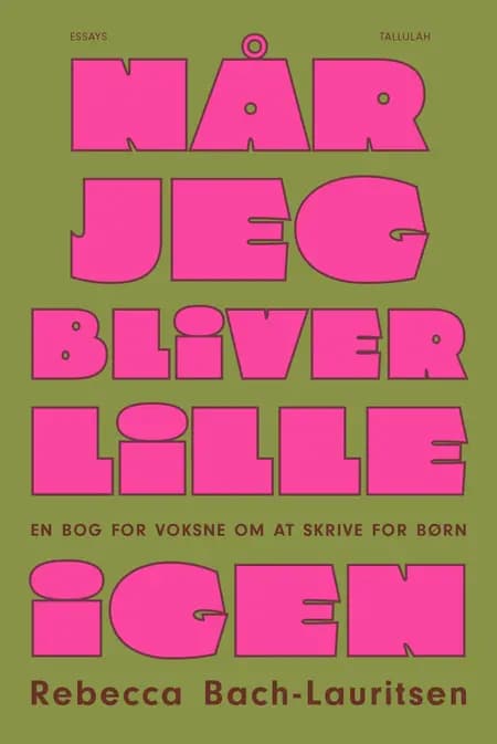 Når jeg bliver lille igen af Rebecca Bach-Lauritsen
