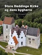 Store Heddinge Kirke og dens bygherre af Bjørn Poulsen og Hans Krongaard Kristensen. Redaktør: Anne Ingeborg Frank Sørensen