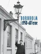 Bornholm i 1950-60´erne af Mogens Dam