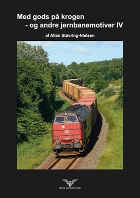 Med gods på krogen - og andre jernbanemotiver IV af Allan Støvring-Nielsen
