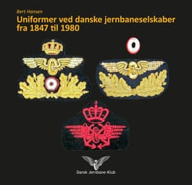 Uniformer ved danske jernbaneselskaber fra 1847 til 1980 af Bert Hansen