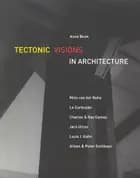 Tectonic visions in architecture