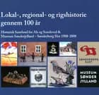 Lokal-, regional- og rigshistorie gennem 100 år
