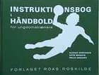 Instruktionsbog i håndbold for ungdomstrænere af Bjarne Andersen og Uffe Madsen og Palle Aagaard