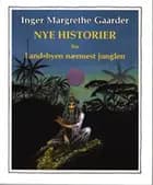 Nye historier fra Landsbyen nærmest junglen af Inger Margrethe Gaarder