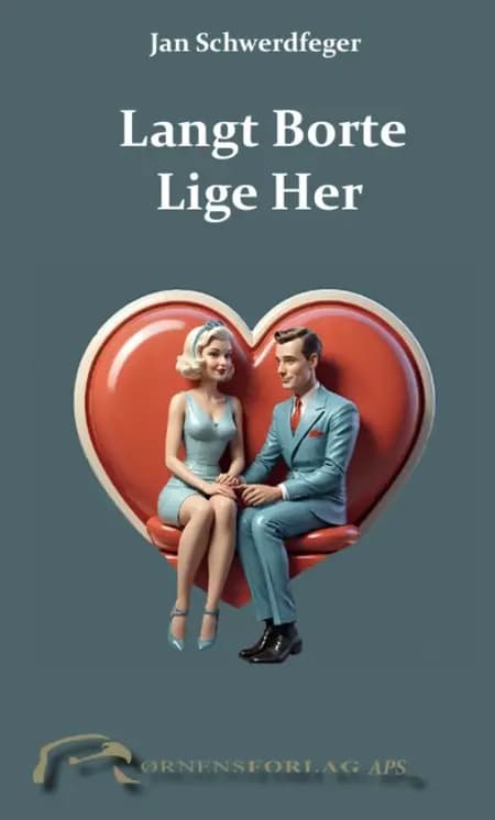 Langt Borte Lige Her af Jan Schwerdfeger