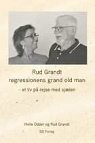 Rud Grandt regressionens grand old man af Helle Odder og Rud Grandt