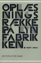Oplæsningsrække på Lynfabrikken (2006-2009)