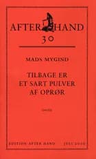 Tilbage er et sart pulver af oprør af Mads Mygind