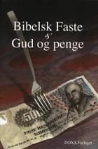 Bibelsk faste & Gud og penge af H. K. Neerskov