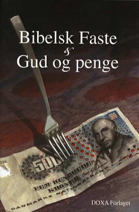 Bibelsk faste & Gud og penge af H. K. Neerskov