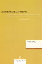 Alienation and Acceleration af Hartmut Rosa