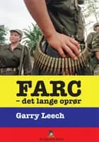 FARC - det lange oprør af Gerry Leech