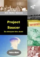 Project Saucer - Da ufomyten blev skabt