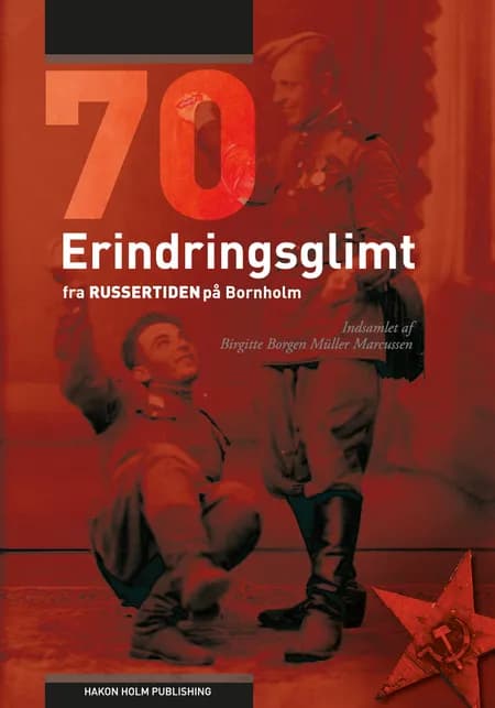 70 Erindringsglimt fra russertiden på Bornholm af Birgitte Borgen Müller Marcussen