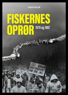 Fiskernes oprør 1978 og 1987 af Ivar Holm