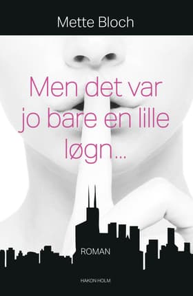Men det var jo bare en lille løgn... af Mette Bloch