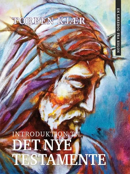 Introduktion til Det Nye Testamente af Torben Kjær