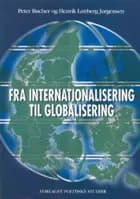 Fra internationalisering til globalisering af Peter Bøcher og Henrik Lønberg Jørgensen